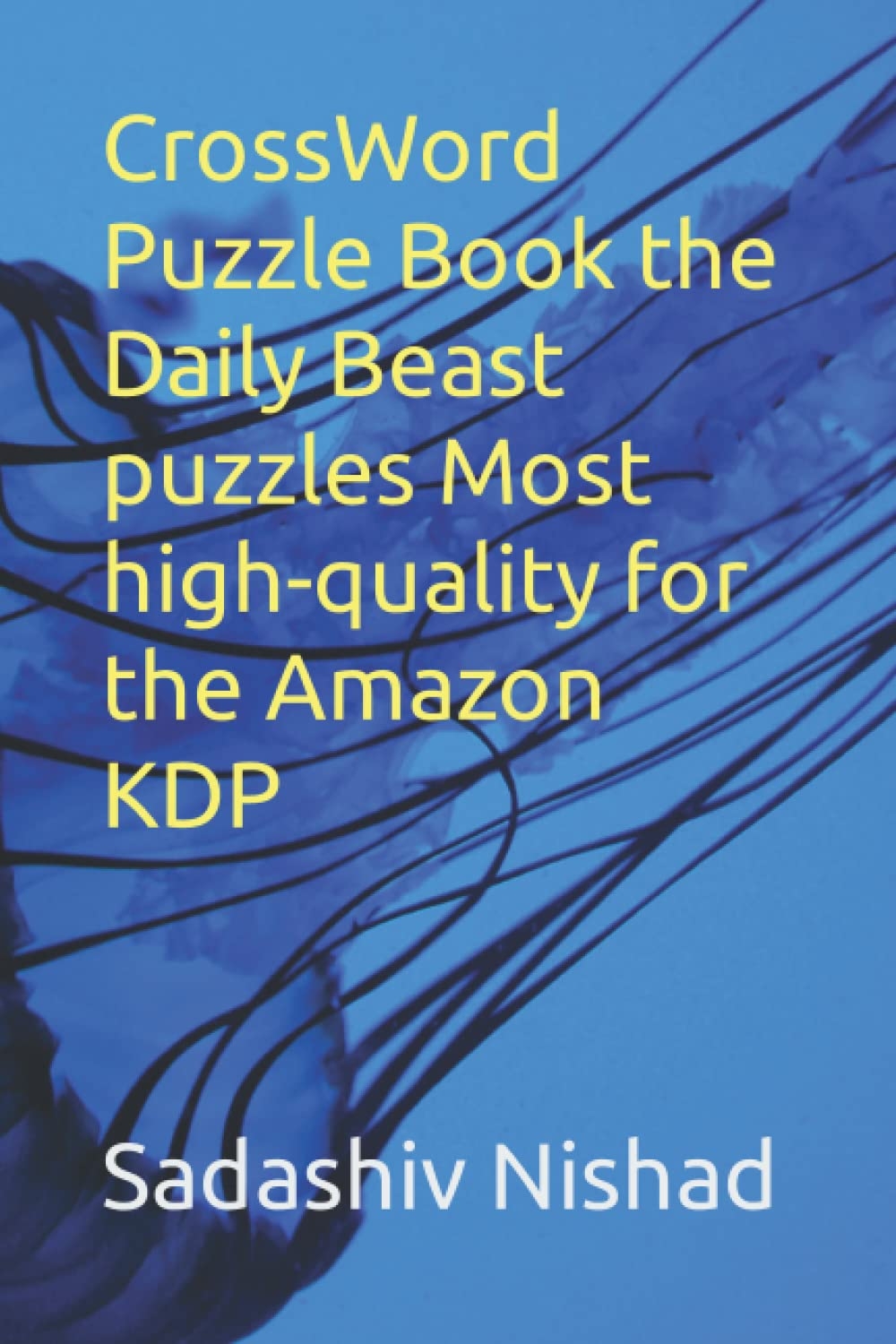 CrossWord Puzzle Book The Daily Beast Puzzles Most High quality For The Amazon KDP Nishad Sadashiv 9798832807188 Books Amazon ca