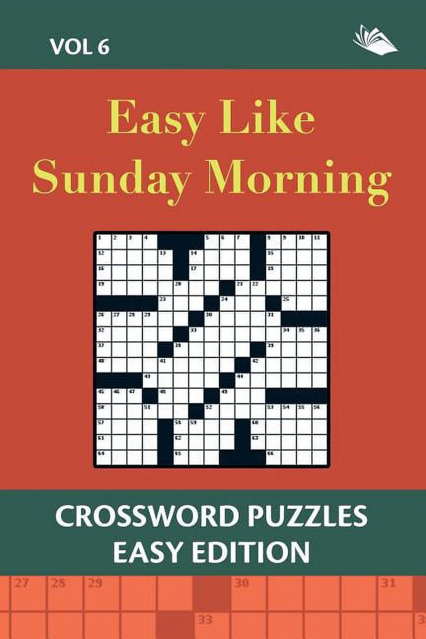 Easy Like Sunday Morning Vol 6 Crossword Puzzles Easy Edition Paperback Walmart