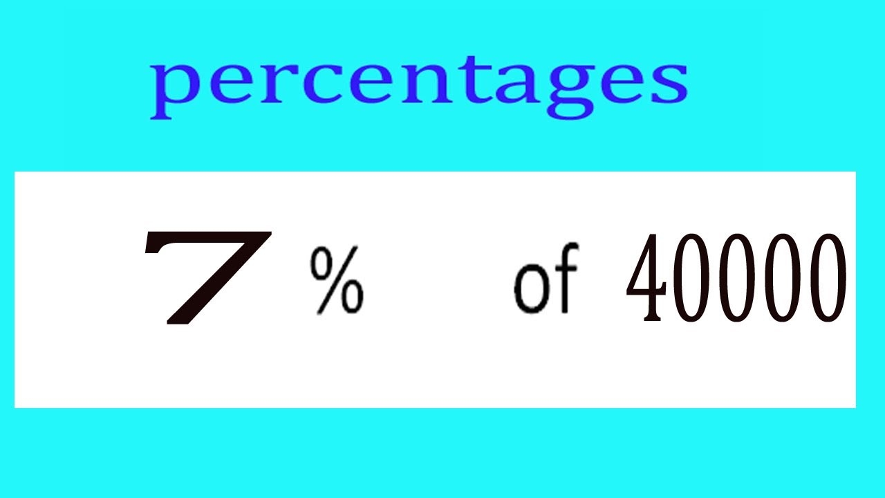 Percentages 7 Percentage Of 40000 YouTube