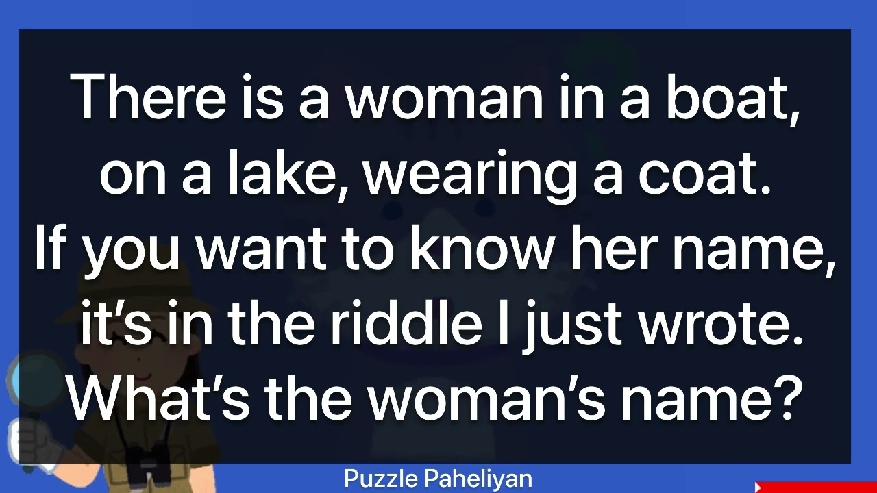 There Is A Woman On A Boat Wearing A Coat Riddle Riddles With Answer YouTube