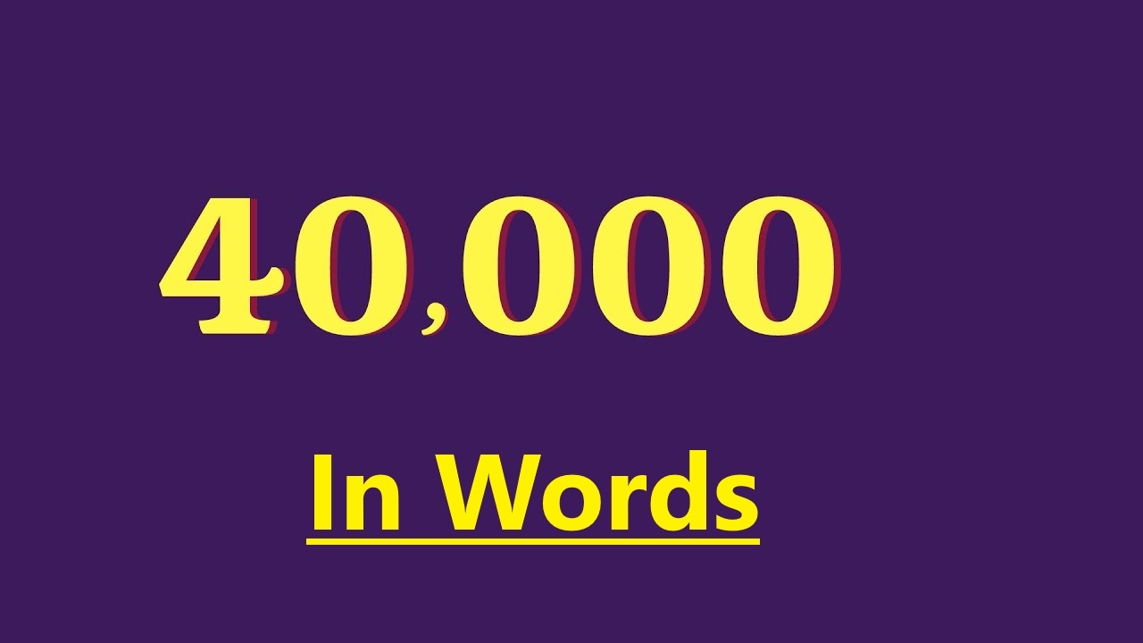 How To Write 40000 In Words Forty Thousand Explained