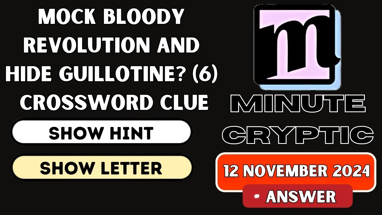 Mock Bloody Revolution And Hide Guillotine 6 Crossword Clue Minute Cryptic 140 YouTube Mock Bloody Revolution And Hide Guillotine 6 Crossword Clue Minute Cryptic 140 YouTube