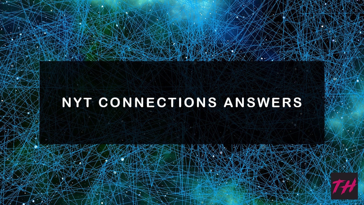 NYT Connections Answers Today Answer Archive Past Games Try Hard Guides