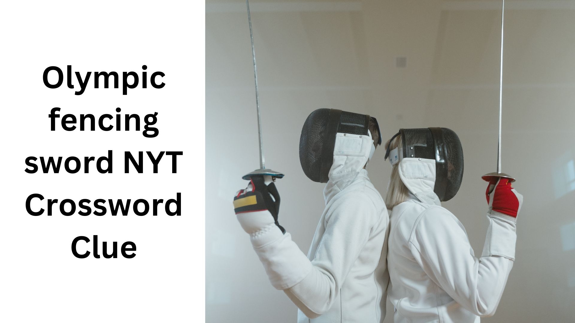 Olympic Fencing Sword NYT Crossword Clue August 27 2024