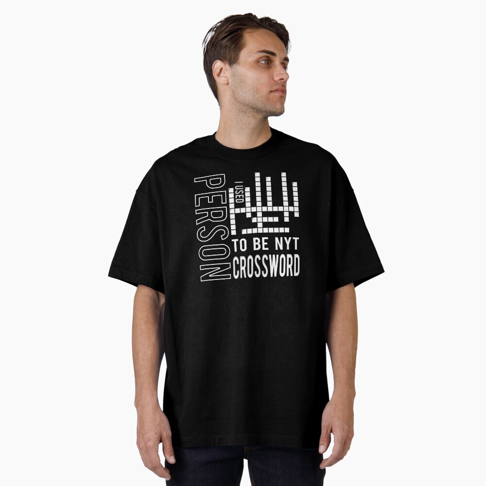 Person I Used To Be Nyt Crossword A Great Gift Crossword Clue For Father Grandpa Mother And Friends Essential T Shirt For Sale By Desibeau Redbubble