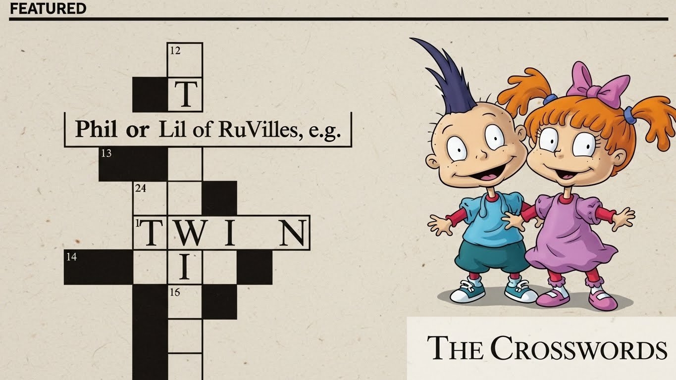 Phil Or Lil Of Rugrats Crossword Answer Is TWIN Explained The Crosswords