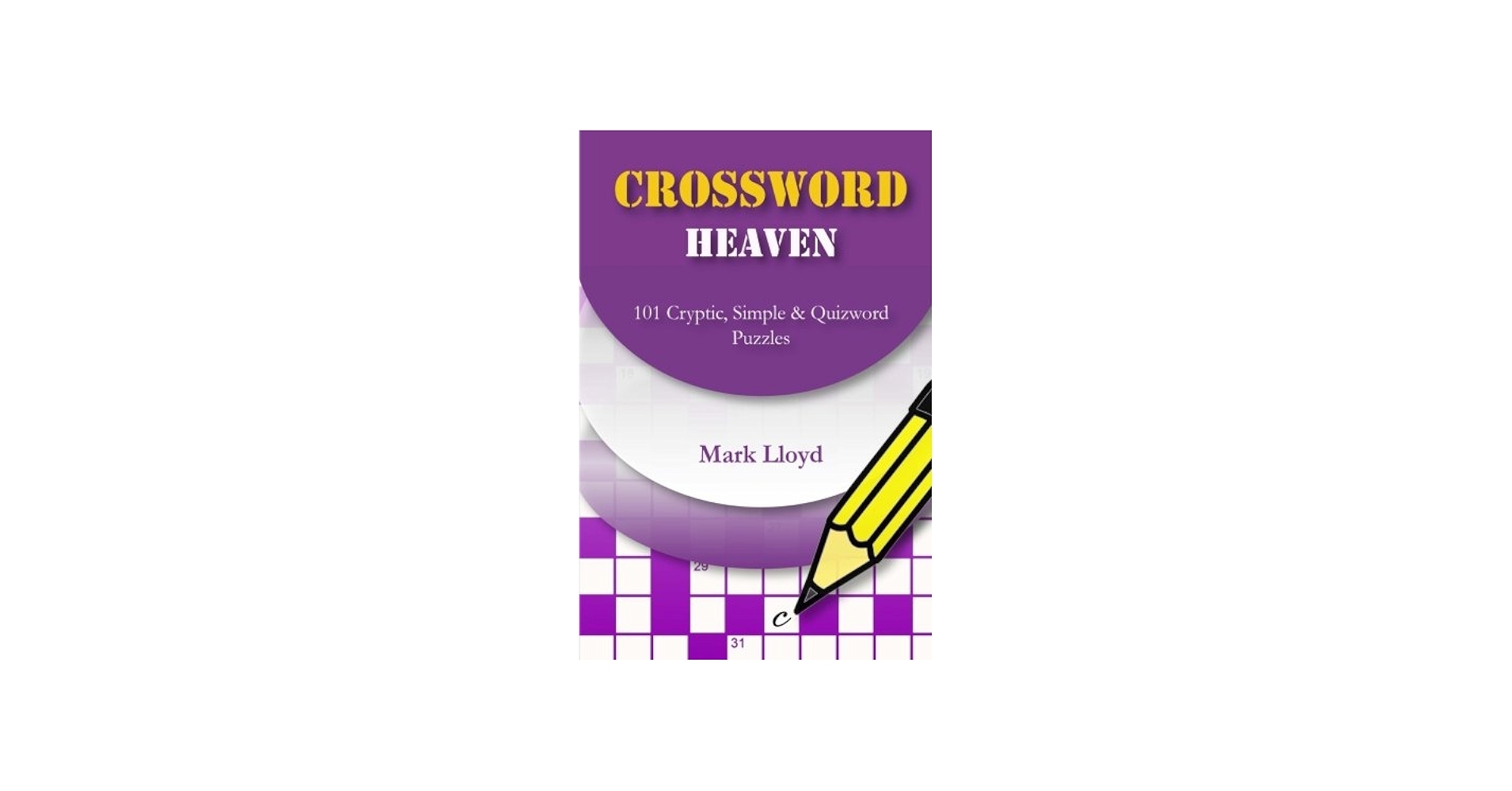 Crossword Heaven 101 Cryptic Simple And Quizword Puzzles Lloyd Mark 9781533096357 Amazon Books Crossword Heaven 101 Cryptic Simple And Quizword Puzzles Lloyd Mark 9781533096357 Amazon Books